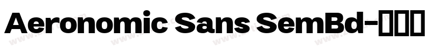 Aeronomic Sans SemBd字体转换 Aeronomic Sans SemBd字体转换